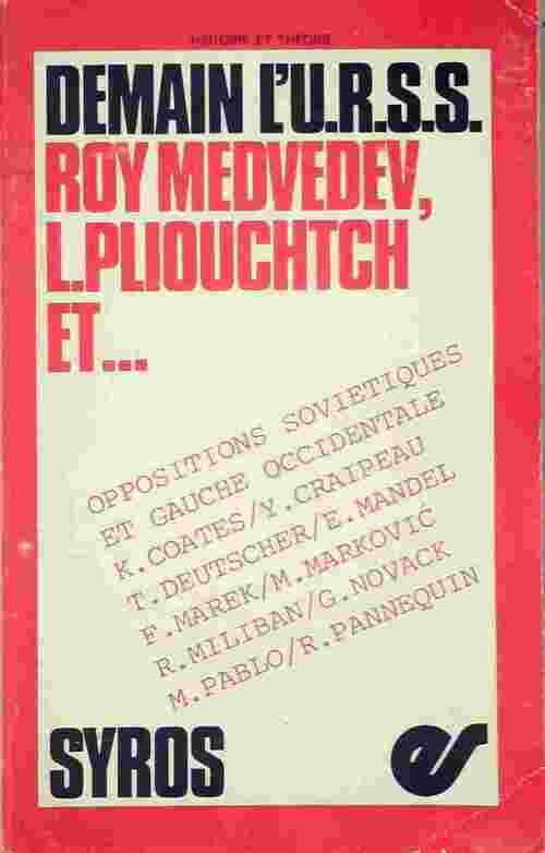 Demain l'U.R.S.S.. Row Medvedev, L. Pliouchtch et ... - Collectif -  Histoire et théorie - Livre