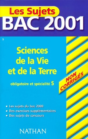 Sciences de la Vie et de la Terre Terminale S : Sujets non corrigés 2001 - Christophe Durand -  Sujets Nathan - Livre