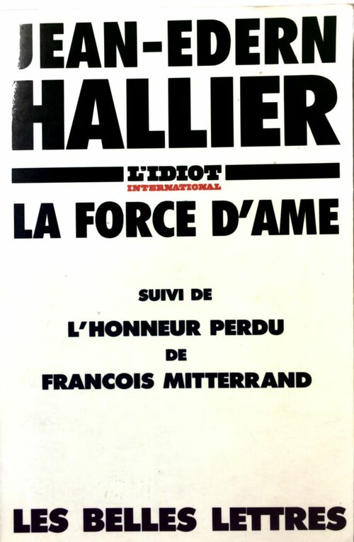 Livrenpoche : La force d'âme / L'honneur perdu de François Mitterrand - Jean-Edern Hallier - Livre