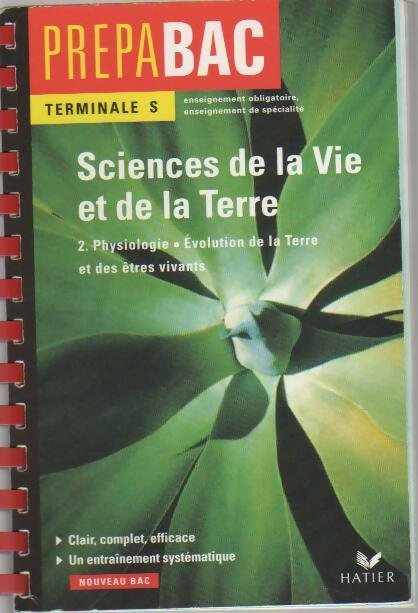 Sciences de la vie et de la terre Terminale S Tome II : Physiologie / Evolution de la Terre et des êtres vivants - Jacques Bergeron -  Prépabac - Livre