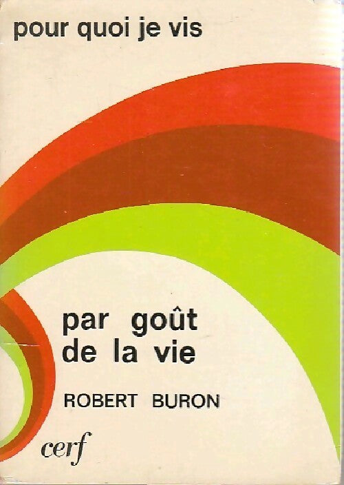 Livrenpoche : Par goût de la vie - Robert Buron - Livre
