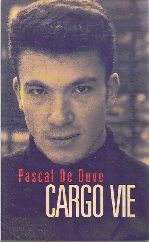 Livrenpoche : Cargo vie - Pascal De Duve - Livre