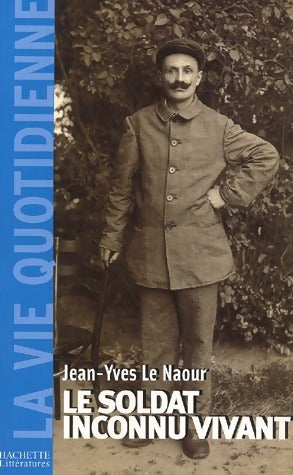 Livrenpoche : Le soldat inconnu vivant - Jean-Yves Le Naour - Livre