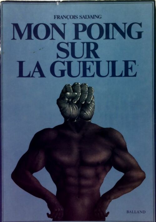 Livrenpoche : Mon poing sur la gueule - François Salvaing - Livre