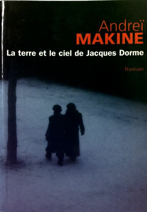 La terre et le ciel de Jacques Dorme - Andreï Makine -  Le Grand Livre du Mois GF - Livre