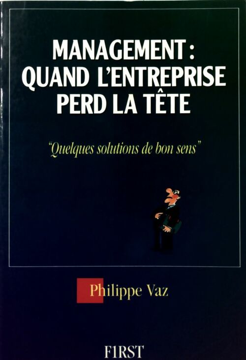 Livrenpoche : Management. Quand l'entreprise perd la tête - Philippe Vaz - Livre