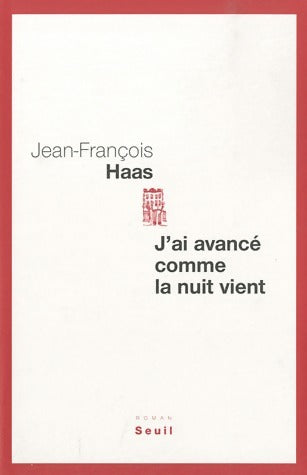 Livrenpoche : J'ai avancé comme la nuit vient - Jean-François Haas - Livre