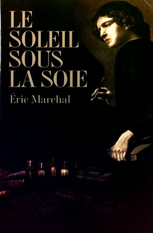 Le soleil sous la soie - Eric Marchal -  France Loisirs GF - Livre