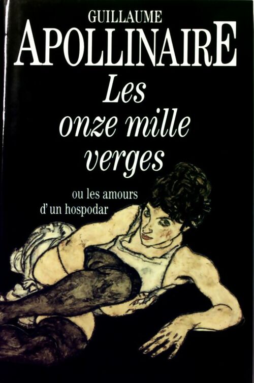 Livrenpoche : Les onze mille verges / Les exploits d'un jeune don Juan - Guillaume Apollinaire - Livre
