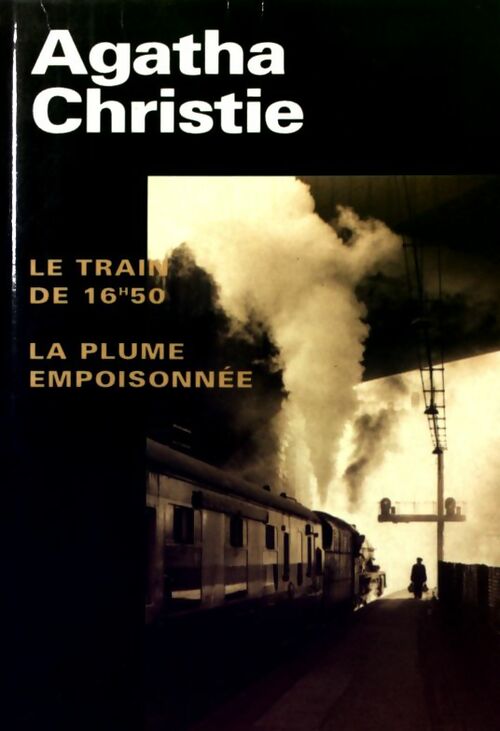 Livrenpoche : Le train de 16 h 50 / La plume empoisonnée - Christie Agatha - Livre