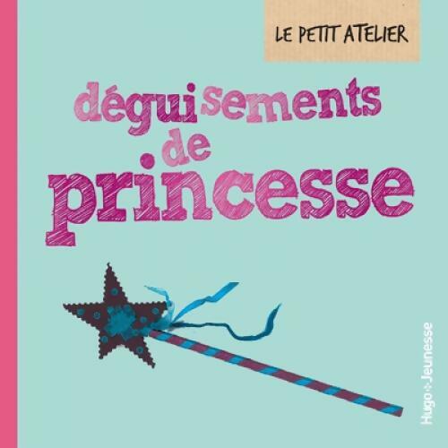 Livrenpoche : Déguisements de princesse - Martine César - Livre