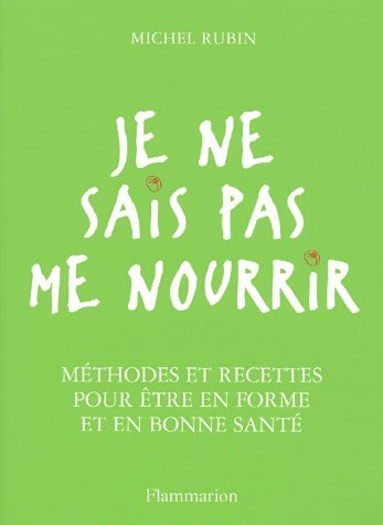 Livrenpoche : Je ne sais pas me nourrir - Michel Rubin - Livre