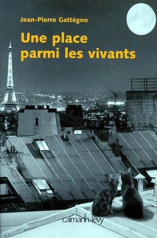 Une place parmi les vivants - Jean-Pierre Gattegno -  Calmann-Lévy GF - Livre