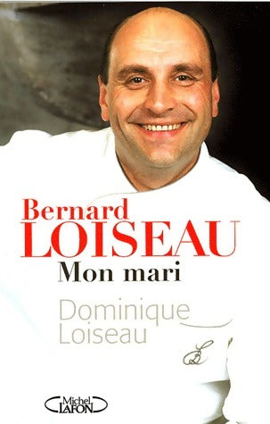 Livrenpoche : Bernard Loiseau, mon mari - Dominique Loiseau - Livre