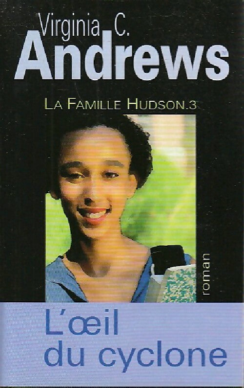 Livrenpoche : La famille Hudson Tome III : L'oeil du cyclone - Virginia Cleo Andrews - Livre