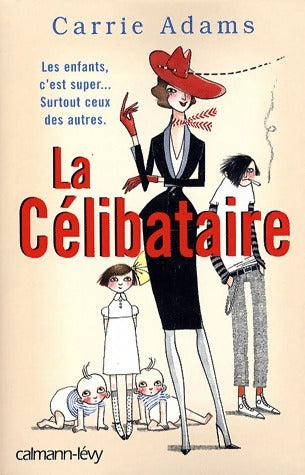 Livrenpoche : La célibataire - Carrie Adams - Livre