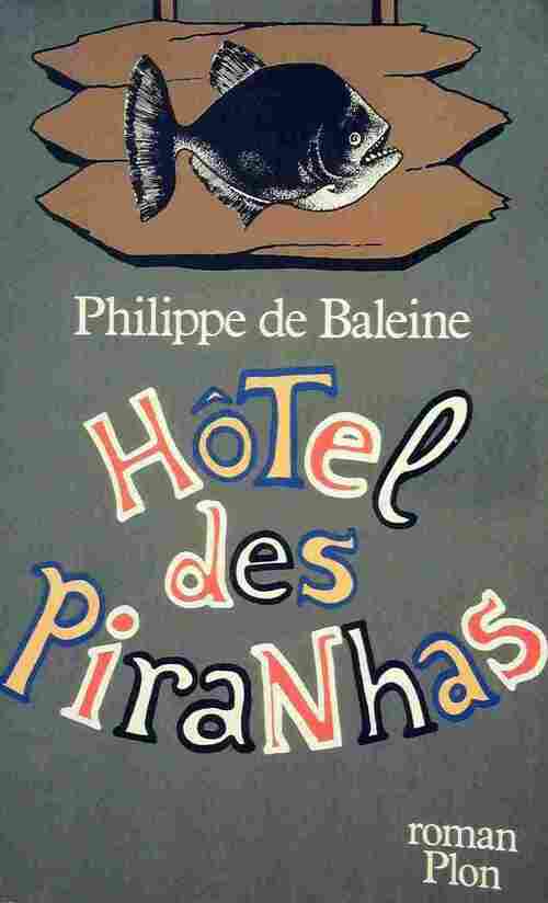 Livrenpoche : Hôtel des piranhas - Philippe De Baleine - Livre