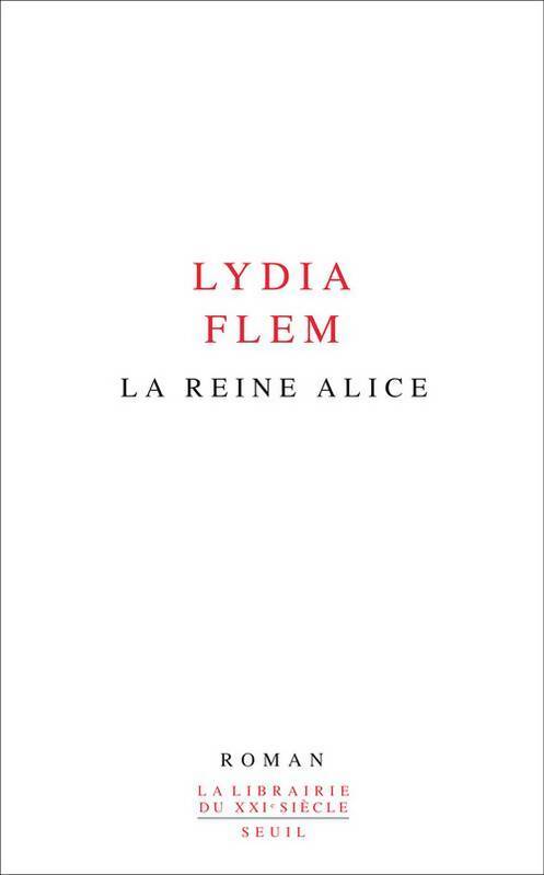 Livrenpoche : La Reine Alice - Lydia Flem - Livre