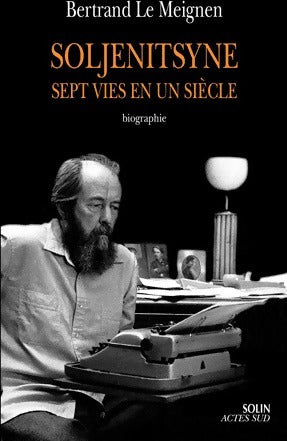 Livrenpoche : Soljenitsyne. Sept vies en un siècle - Bertrand Le Meignen - Livre