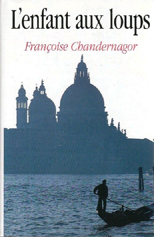 Livrenpoche : L'enfant aux loups - Françoise Chandernagor - Livre