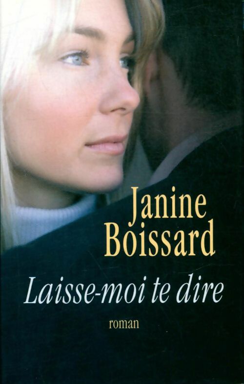 Livrenpoche : Laisse-moi te dire - Janine Boissard - Livre