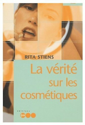 La vérité sur les cosmétiques - Rita Stiens -  Management GF - Livre