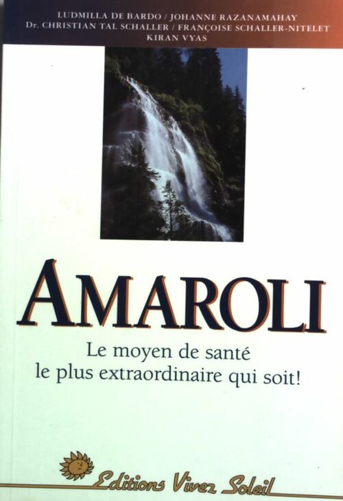 Livrenpoche : Amaroli. Le moyen de santé le plus extraordinaire qui soit - Collectif - Livre