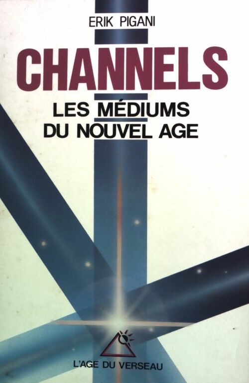 Livrenpoche : Channels. Les médiums du nouvel âge - Erik Pigani - Livre