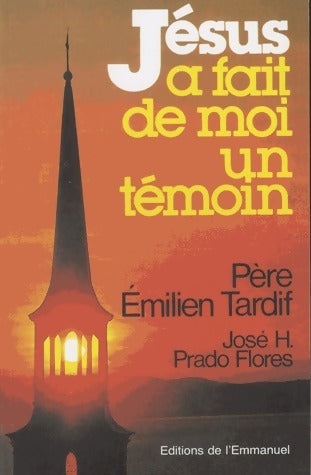 Livrenpoche : Jésus a fait de moi un témoin - Père Emilien Tardif - Livre