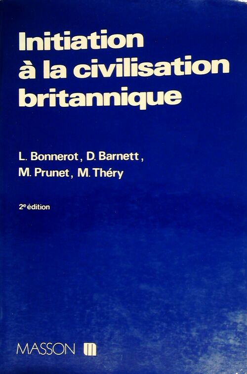 Initiation à la civilisation britannique - Dounia Barnett ; Luce Bonnerot -  Masson GF - Livre