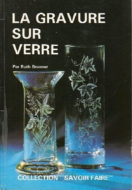 Livrenpoche : La gravure sur verre - Ruth Brunner - Livre