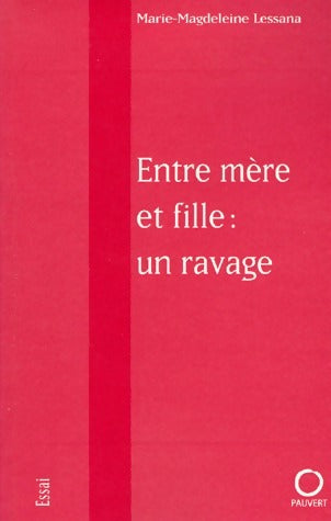 Livrenpoche : Entre mère et fille : un ravage - Marie-Magdeleine Lessana - Livre
