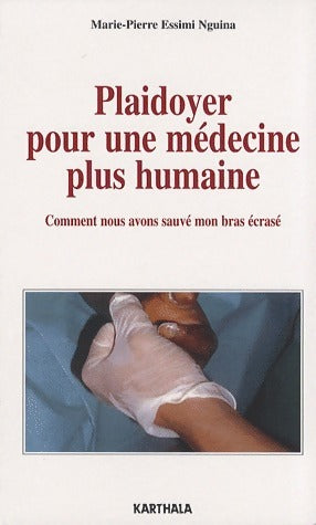 Livrenpoche : Plaidoyer pour une médecine plus humaine - Marie-Pierre Essimi Nguina - Livre