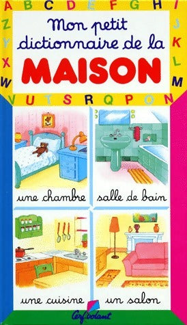 Livrenpoche : Mon petit dictionnaire de la maison - Marie-Renée Pimont - Livre