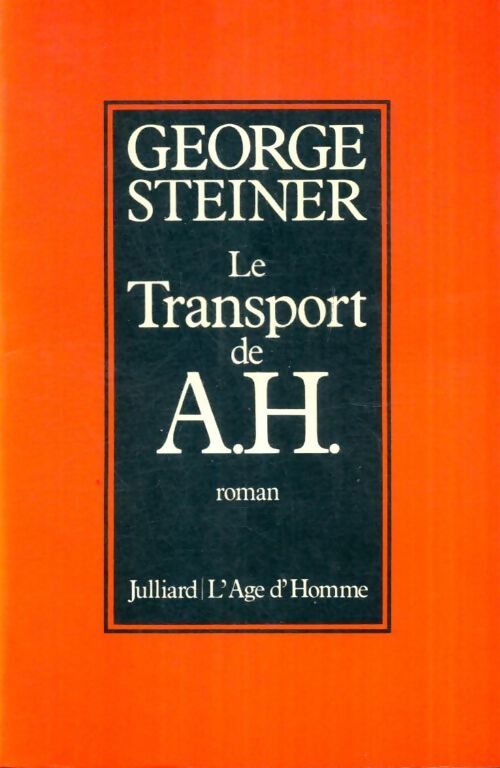 Livrenpoche : Le transport de A.H. - George Steiner - Livre