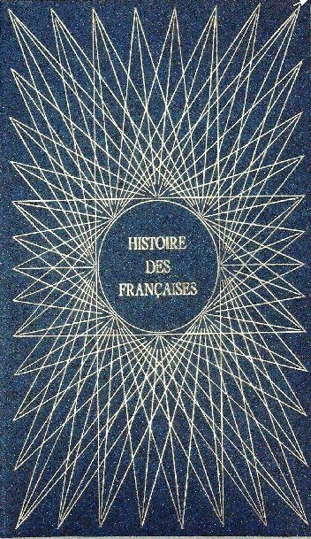 Histoire des françaises Tome VIII - Alain Decaux -  Rombaldi GF - Livre