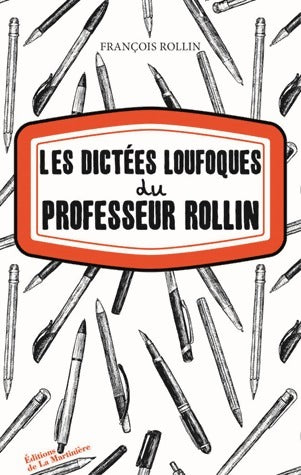 Les dictées loufoques du professeur Rollin - François Rollin - Livre