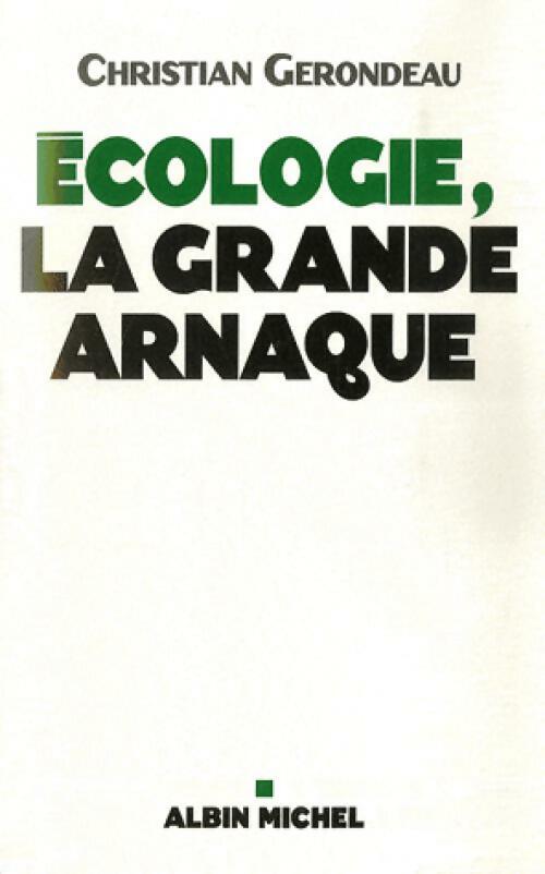 Livrenpoche : Ecologie, la grande arnaque - Christian Gérondeau - Livre