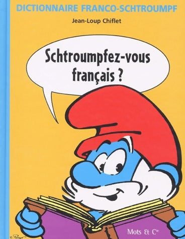Livrenpoche : Dictionnaire Franco-Schtroumpf : Schtroumpfez-vous français ? - Jean-Loup Chiflet - Livre