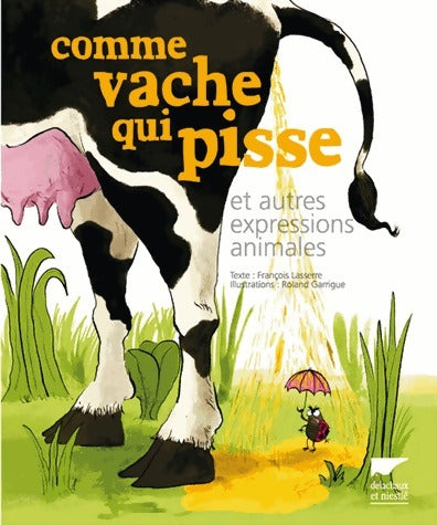 Livrenpoche : Comme vache qui pisse et autres expressions animales - François Lasserre - Livre