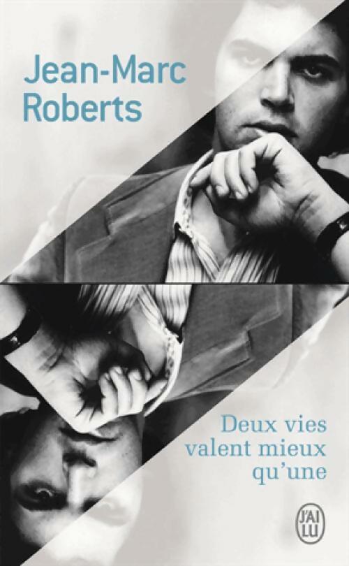 Livrenpoche : Deux vies valent mieux qu'une - Jean-Marc Roberts - Livre