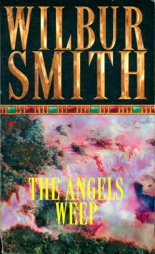 Livrenpoche : The angels weep - Wilbur A. Smith - Livre