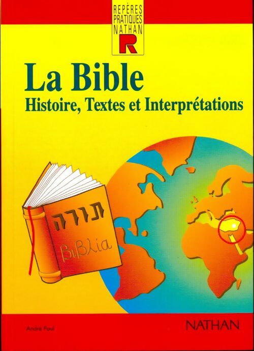 Livrenpoche : Le Bible. Histoire, textes et interprétations - André Paul - Livre