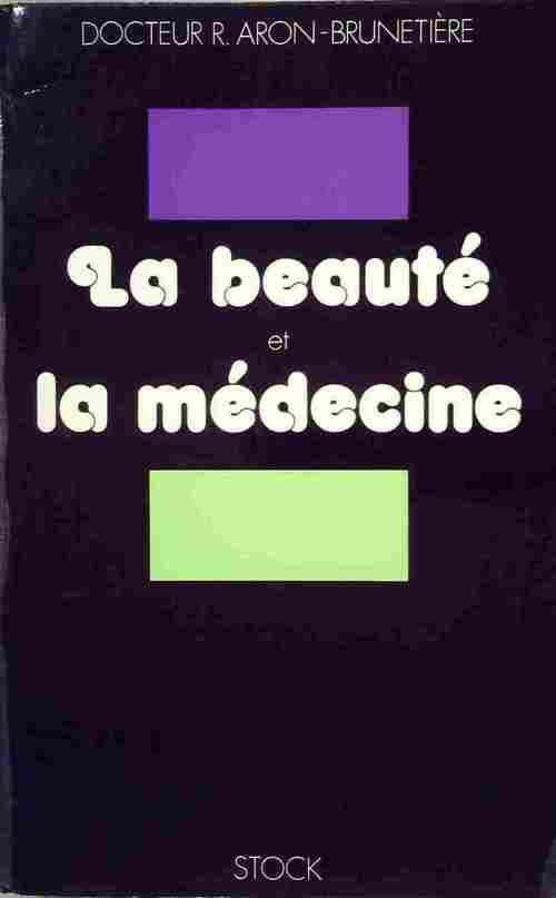 Livrenpoche : La beauté et la médecine - R. Aron-Brunetière - Livre