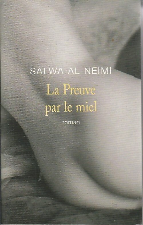 Livrenpoche : La preuve par le miel - Salwa Al Neimi - Livre