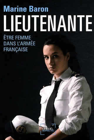 Livrenpoche : Lieutenante. Être femme dans l'armée française - Marine Baron - Livre