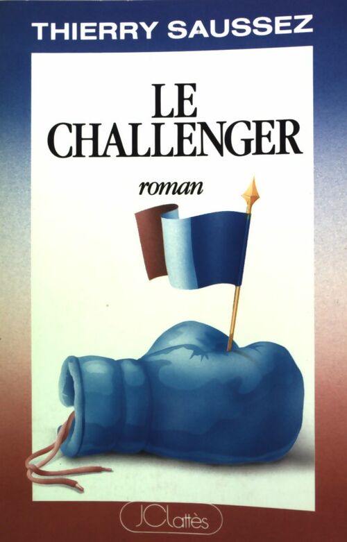 Livrenpoche : Le challenger - Thierry Saussez - Livre