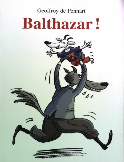 Livrenpoche : Balthazar ! - Geoffroy De Pennart - Livre