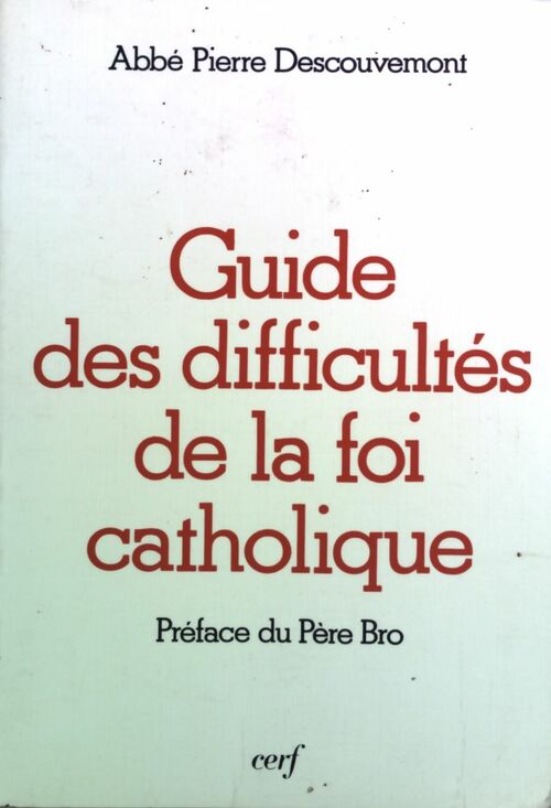 Livrenpoche : Guide des difficultés de la foi catholique - Pierre Descouvemont - Livre