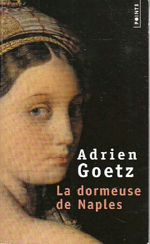 Livrenpoche : La dormeuse de Naples - Adrien Goetz - Livre